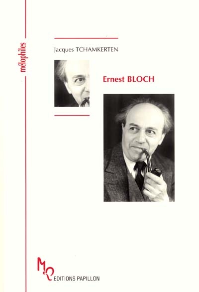 Ernest Bloch ou Un prophète en son temps