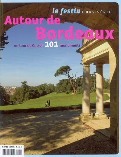 Festin (Le), hors série, n° 5. Autour de Bordeaux : un tour de CUB en 101 monuments