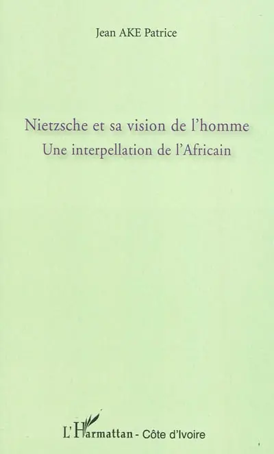 Nietzsche et sa vision de l'homme : une interpellation de l'Africain