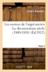 Les sources de l'argot ancien. Tome 2 Le dix-neuvième siècle (1800-1850)