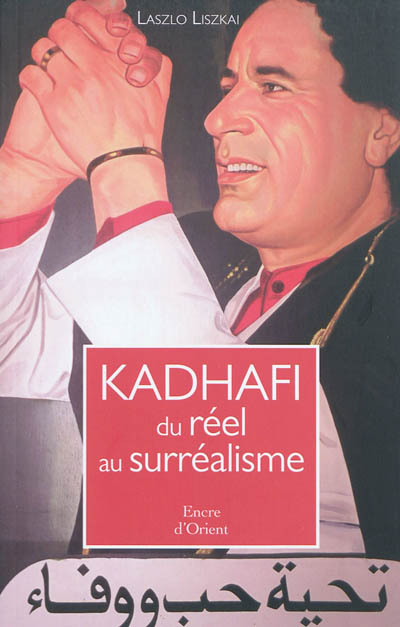 Kadhafi, du réel au surréaliste