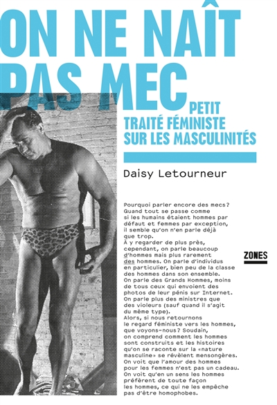 On ne naît pas mec : petit traité féministe sur les masculinités - Daisy Letourneur