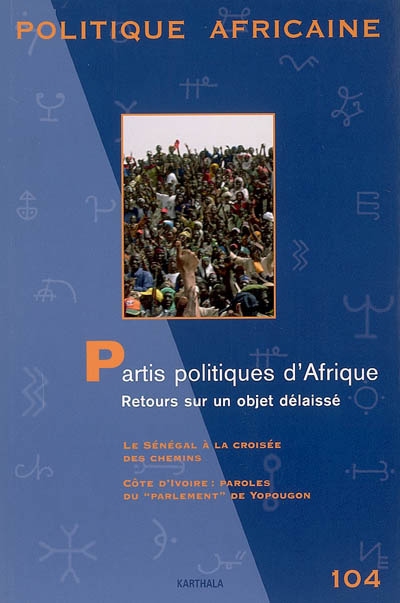 Politique africaine, n° 104. Partis politiques d'Afrique : retours sur un objet délaissé