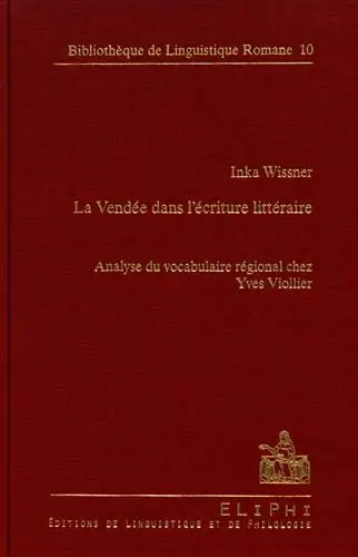 La Vendée dans l'écriture littéraire : analyse du vocabulaire régional chez Yves Viollier