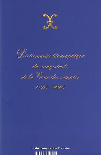 Dictionnaire biographique des magistrats de la Cour des comptes, 1807-2007