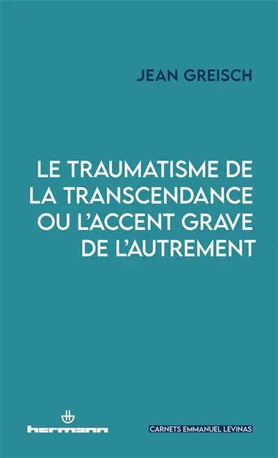 Le traumatisme de la transcendance ou L'accent grave de l'autrement