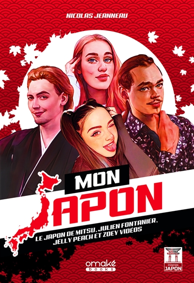 Mon Japon : le Japon de Mitsu, Julien Fontanier, Jelly Peach et Zoey Vidéos