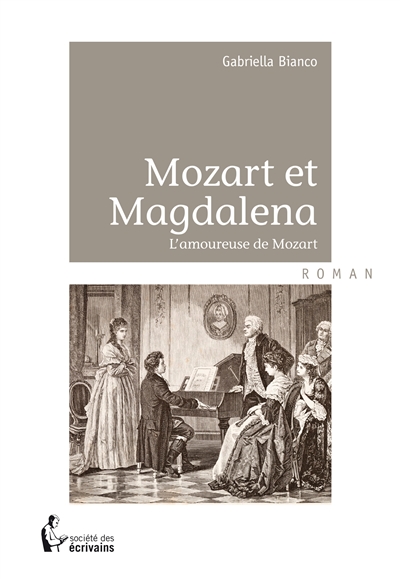 Mozart et Magdalena : l'amoureuse de Mozart