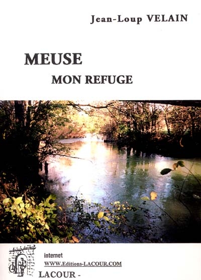 Meuse : mon refuge