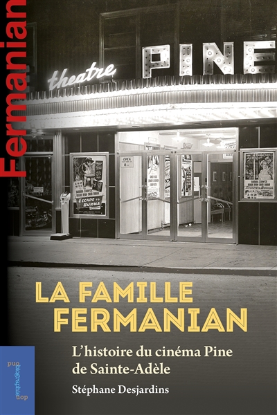 La famille Fermanian : L’histoire du cinéma Pine de Sainte-Adèle