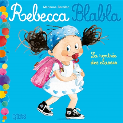 Rebecca Blabla. Vol. 1. La rentrée des classes