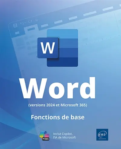 Word (versions 2024 et Microsoft 365) : fonctions de base : inclut Copilot, l'IA de Microsoft