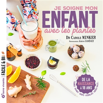 Je soigne mon enfant avec les plantes : de la naissance à 18 ans