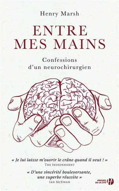 Entre mes mains : confessions d'un neurochirurgien : récit