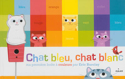 Chat bleu, chat blanc : ma première boîte à couleurs