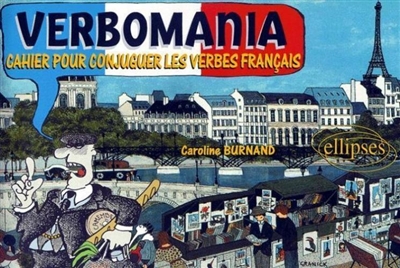 Verbomania : cahier pour conjuguer les verbes français