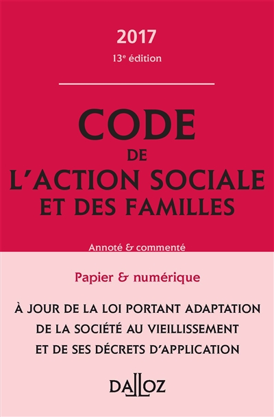 Code de l'action sociale et des familles 2017 : annoté & commenté