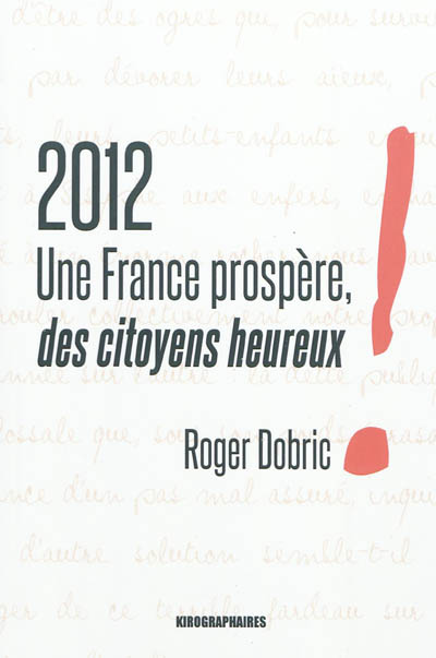 2012 : une France prospère, des citoyens heureux : essai