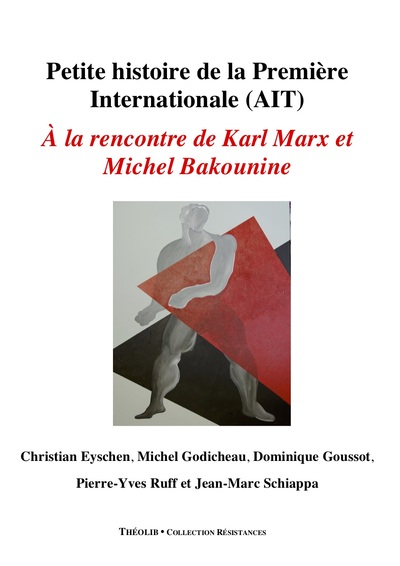 Petite histoire de la Première Internationale (AIT) : à la rencontre de Karl Marx et de Michel Bakounine