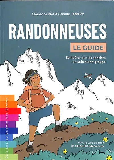 Randonneuses : le guide : se libérer sur les sentiers en solo ou en groupe