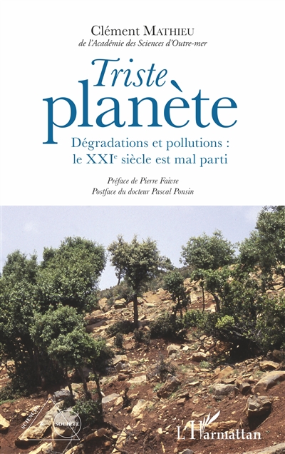 Triste planète : dégradations et pollutions : le XXIe siècle est mal parti
