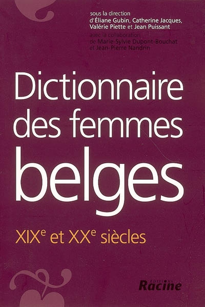 Dictionnaire des femmes belges : XIXe et XXe siècles