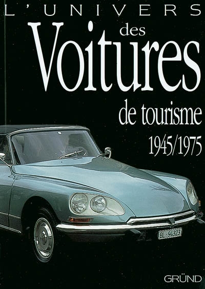 L'univers des voitures de tourisme : 1945-1975