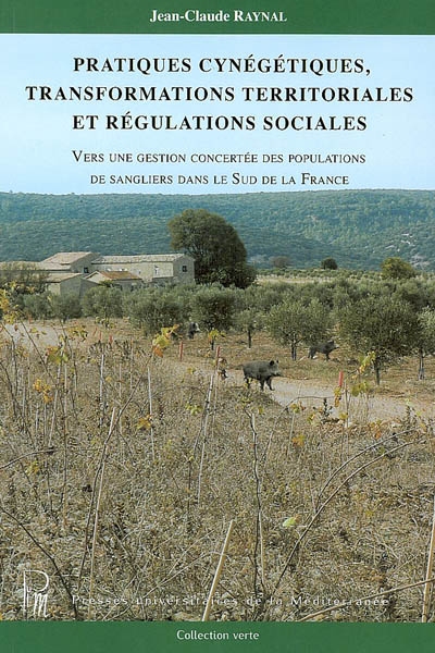 Pratiques cynégétiques, transformations territoriales et régulations sociales : vers une gestion concertée des populations de sangliers dans le sud de la France