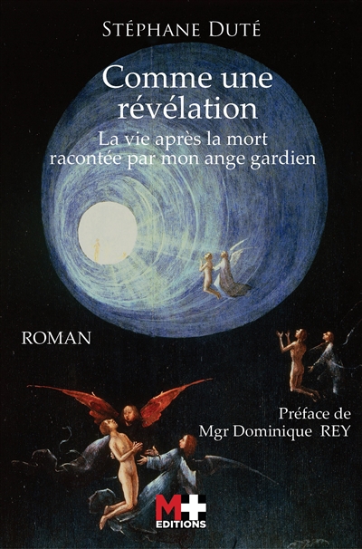 Comme une révélation : la vie après la mort racontée par mon ange gardien