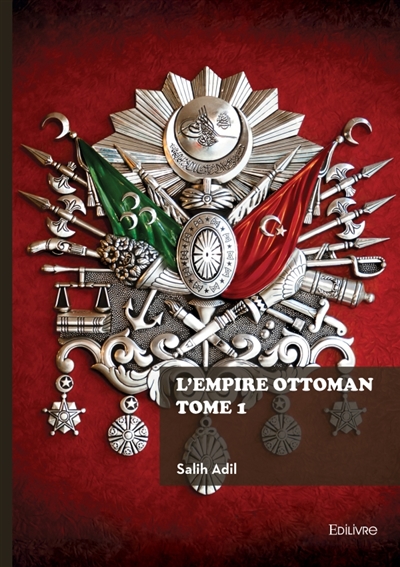 L'Empire ottoman : Tome 1