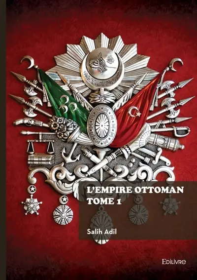 L'Empire ottoman : Tome 1