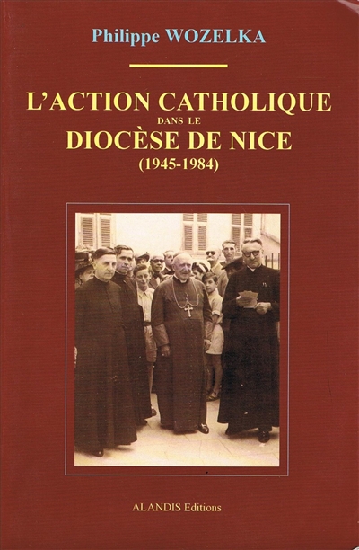 L'action catholique dans le diocèse de Nice (1945-1984)