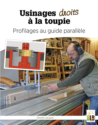 Usinages droits à la toupie : profilages au guide parallèle