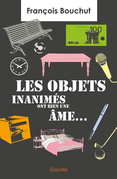 Les objets inanimés ont bien une âme