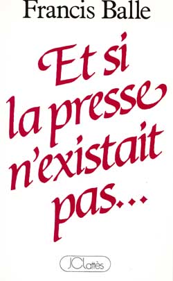 Et si la presse n'existait pas