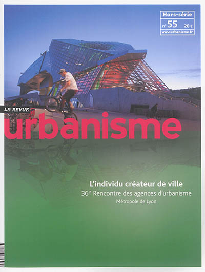 Urbanisme, hors-série, n° 55. L'individu créateur de ville
