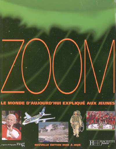 Zoom 2005 : le monde d'aujourd'hui expliqué aux jeunes