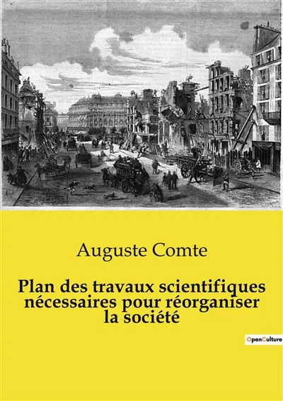 Plan des travaux scientifiques nécessaires pour réorganiser la société : La science au service d'une nouvelle société
