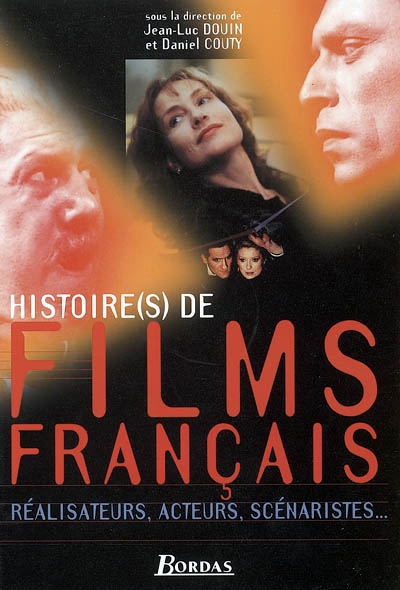 Histoire(s) de films français : réalisateurs, acteurs, scénaristes...