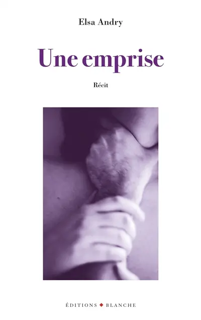 Une emprise : récit