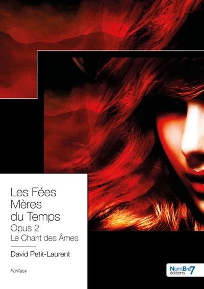 Les Fées Mères du Temps : Tome 2 : Le chant des Ames