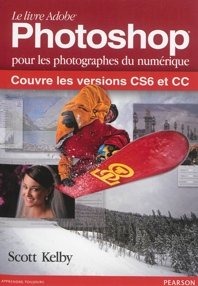 Le livre Adobe Photoshop pour les photographes du numérique : couvre les versions CS6 et CC