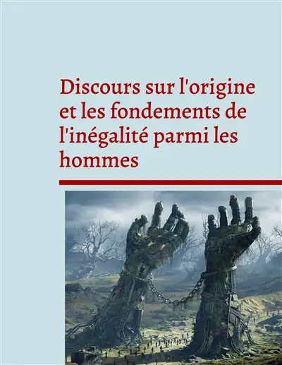 Discours sur l'origine et les fondements de l'inégalité parmi les hommes : Pensée politique et sociale