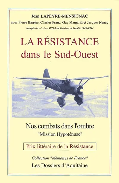 La Résistance dans le Sud-Ouest : authentiques éclaircissements sur l'Affaire Grandclément : les soldats de l'ombre en action en Charente, Gironde, Landes...