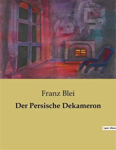 Der Persische Dekameron : Ein Mosaik aus Geschichten und Geheimnissen des Orients