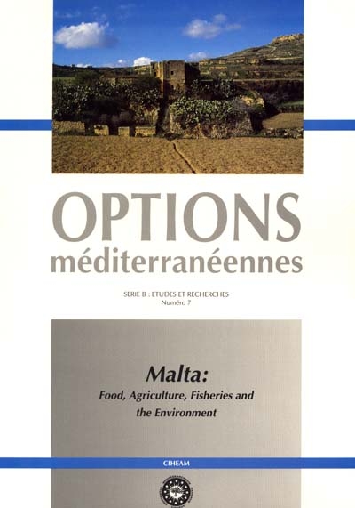 Agricultures méditerranéennes. Vol. 2. Malta : food, agriculture, fisheries and the environment