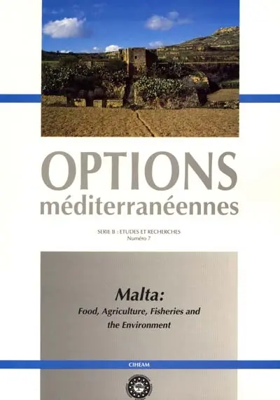 Agricultures méditerranéennes. Vol. 2. Malta : food, agriculture, fisheries and the environment