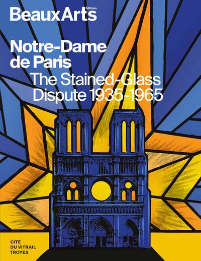 Notre-Dame de Paris : the stained-glass dispute 1935-1965