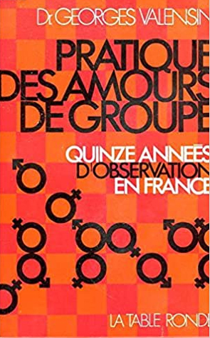 Pratique des amours de groupe : quinze années d'observations en France