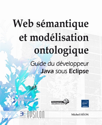 Web sémantique et modélisation ontologique (avec G-OWL) : guide du développeur Java sous Eclipse